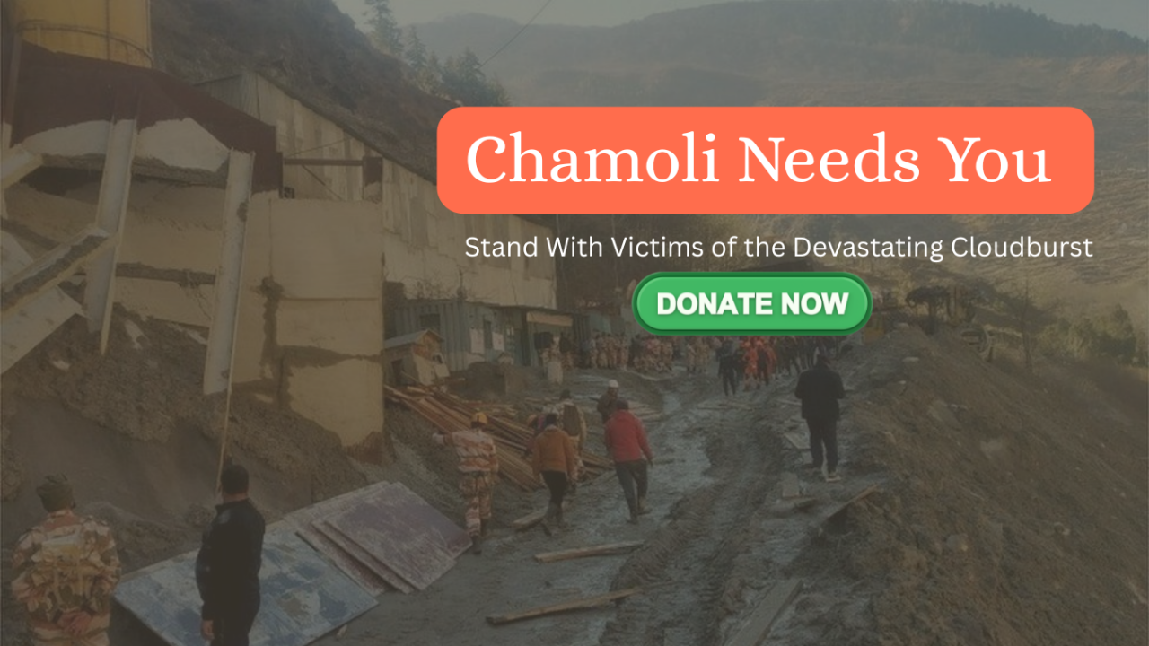 When Mountains Crumble, Humanity Must Rise – Help Chamoli Survivors